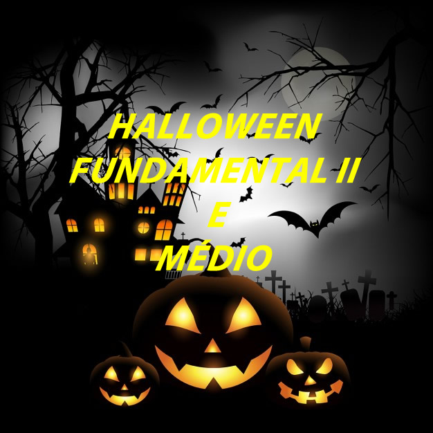 Halloween  Fundamental II e Ensino Médio